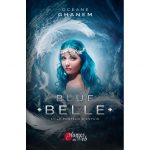 Blue Belle - et le porteur d'espoir - Océane Ghanem - E-book 3