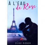 À l'eau de Rose - Élise Picker - E-book 3