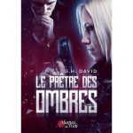 <span class='titre'>Le Prêtre des Ombres</span> - <span class='auteur'>G.H. David</span> - <span class='type_produit'>E-book</span> 3