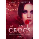 Bas les Crocs - Le Coeur des Maudits 1 - Ambre de Langevin - E-book 3