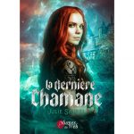 La Dernière Chamane - Julie Saurel - E-book 3