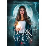 Dark Moon - 1. L'élue - Ludivine Delaune et Julie-Anne Bastard - E-book 3