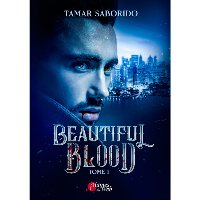 Beautiful Blood – Tome 1 – Tamar Saborido – E-book 1
