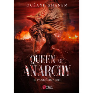 Queen of Anarchy - Tome 3 : Pandémonium - Océane Ghanem - E-book