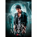 Dark Moon - 2. L'Alpha - Ludivine Delaune et Julie-Anne Bastard - E-book 3