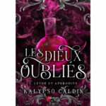 Les dieux oubliés - 3. Léthé et Aphrodite - Kalypso Caldin - E-book 3