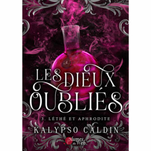 Les dieux oubliés - 3. Léthé et Aphrodite - Kalypso Caldin - E-book