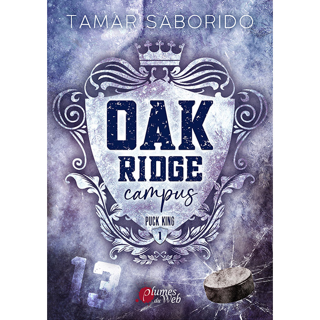 Oak Ridge Campus - Tome 1 : Puck King - Tamar Saborido - E-Book 1