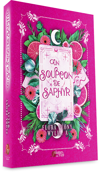 Un soupçon de Saphyr – Flora Péony et Wylia. A