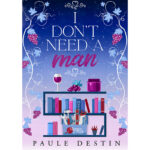 I don't need a man - Paule Destin - E-book 3