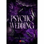 Psycho Wedding - Aya Estrela - E-Book 3